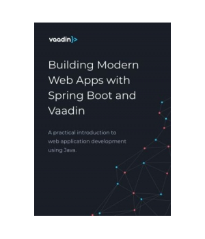 Building Modern Web Applications With Spring Boot and Vaadin