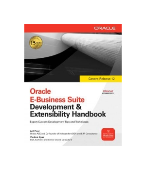 Oracle E-Business Suite Development & Extensibility Handbook