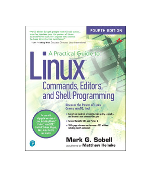 A Practical Guide to Linux Commands, Editors, and Shell Programming, 4th Edition