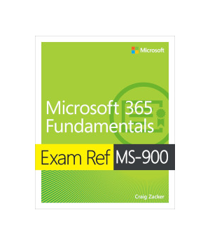 Exam Ref MS-900 Microsoft 365 Fundamentals