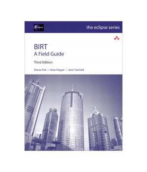 BIRT: A Field Guide, 3rd Edition