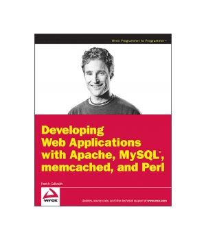 Developing Web Applications with Apache, MySQL, memcached, and Perl