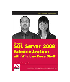 Microsoft SQL Server 2008 Administration with Windows PowerShell