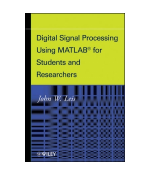 Digital Signal Processing Using MATLAB for Students and Researchers