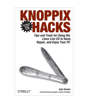 Knoppix Hacks, 2nd Edition