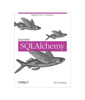 Essential SQLAlchemy