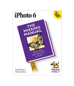 iPhoto 6: The Missing Manual, 5th Edition