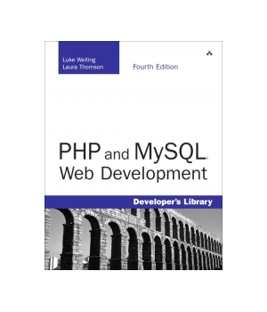 PHP and MySQL Web Development, 4th Edition