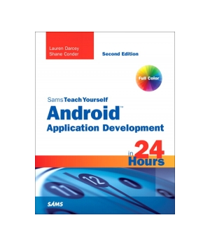 Sams Teach Yourself Android Application Development in 24 Hours, 2nd Edition