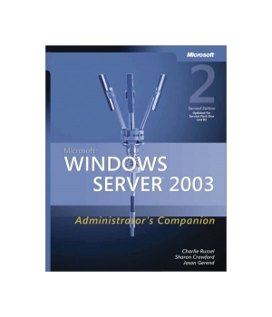 Microsoft Windows Server 2003 Administrators Companion, 2nd Edition