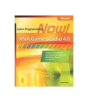 Microsoft XNA Game Studio 4.0: Learn Programming Now!