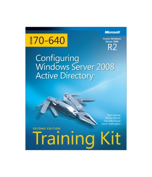 Exam 70-640: Configuring Windows Server 2008 Active Directory, 2nd Edition