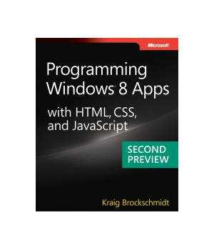Programming Windows 8 Apps with HTML, CSS, and JavaScript, 2nd Preview