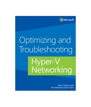 Optimizing and Troubleshooting Hyper-V Networking