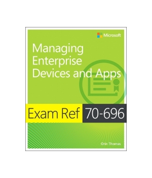 Exam Ref 70696 Managing Enterprise Devices And Apps MCSE