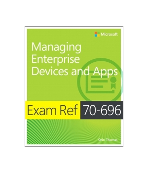 Exam Ref 70-696 Managing Enterprise Devices and Apps