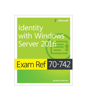 Exam Ref 70-742 Identity with Windows Server 2016 