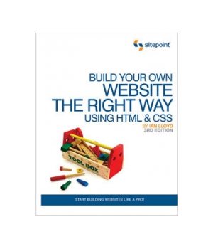 Build Your Own Website The Right Way Using HTML & CSS, 3rd Edition
