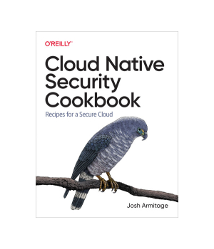 Cloud Native Security Cookbook