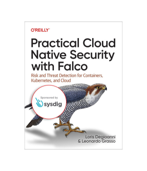 Practical Cloud Native Security with Falco