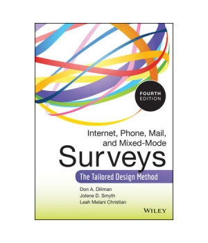 Internet, Phone, Mail, and Mixed-Mode Surveys, 4th Edition