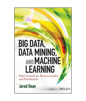 Big Data, Data Mining, and Machine Learning