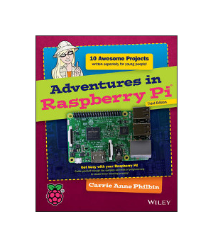 Adventures in Raspberry Pi, 3rd Edition