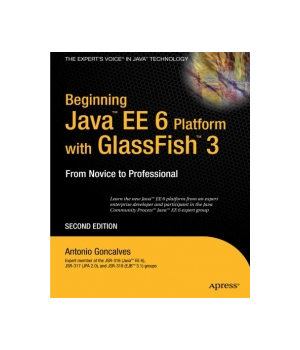 Beginning Java EE 6 with GlassFish 3, 2nd Edition