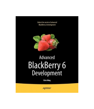 Advanced BlackBerry 6 Development, 2nd Edition