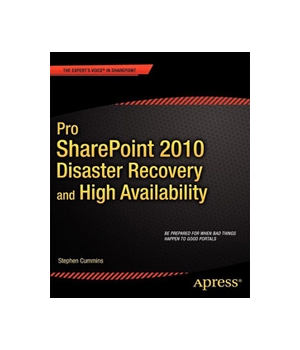 Pro SharePoint 2010 Disaster Recovery and High Availability