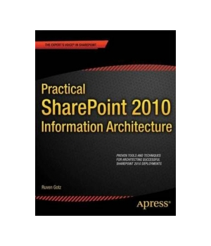 Practical SharePoint 2010 Information Architecture