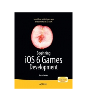 Beginning iOS 6 Games Development