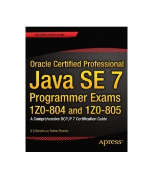 Oracle Certified Professional Java SE 7 Programmer Exams 1Z0-804 and 1Z0-805