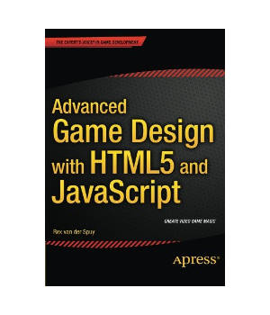 Advanced Game Design with HTML5 and JavaScript