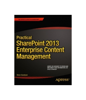 Practical SharePoint 2013 Enterprise Content Management