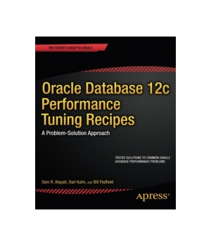 Oracle Database 12c Performance Tuning Recipes