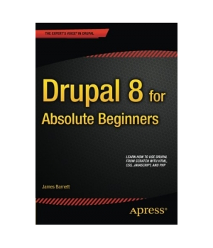 Drupal 8 for Absolute Beginners