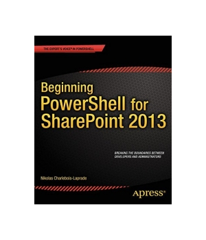 Beginning PowerShell for SharePoint 2013