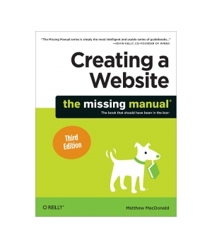 Creating a Website: The Missing Manual, 3rd Edition