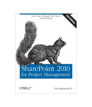 SharePoint 2010 for Project Management, 2nd Edition