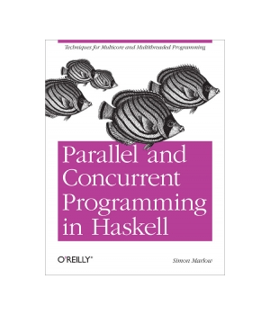 Parallel and Concurrent Programming in Haskell