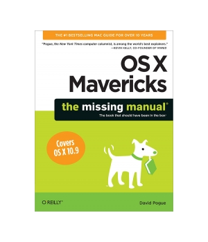 OS X Mavericks: The Missing Manual