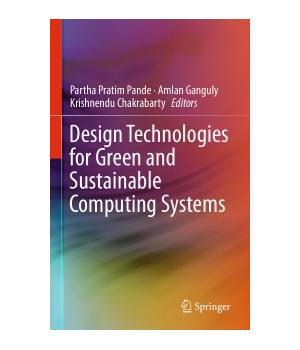 Design Technologies for Green and Sustainable Computing Systems