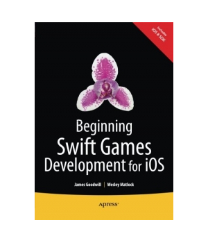 Beginning Swift Games Development for iOS