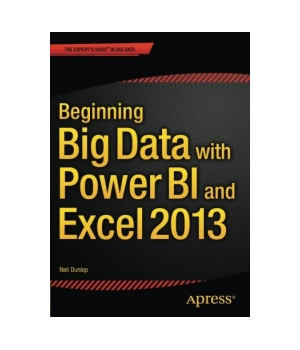 Beginning Big Data with Power BI and Excel 2013