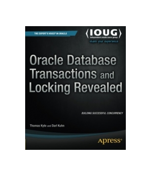 Oracle Database Transactions and Locking Revealed