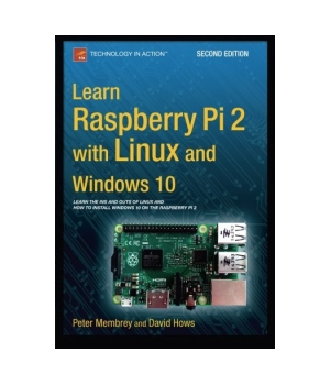 Learn Raspberry Pi 2 with Linux and Windows 10, 2nd Edition