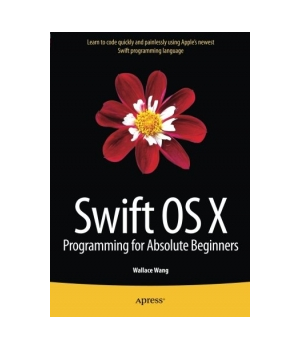 Swift OS X Programming for Absolute Beginners