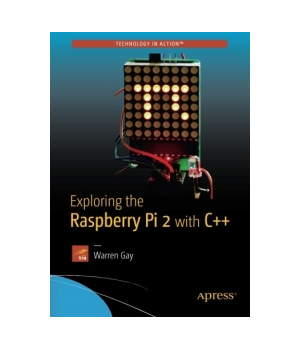 Exploring the Raspberry Pi 2 with C++