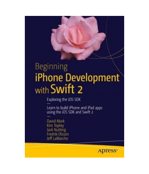 Beginning iPhone Development with Swift 2, 2nd Edition